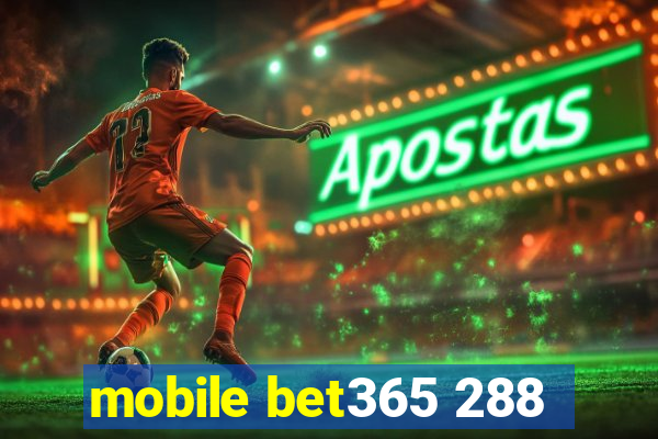 mobile bet365 288